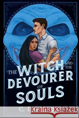 The Witch and the Devourer of Souls C David Belt   9781947578487 Ink Smith Publishing - książka