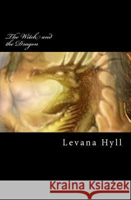 The Witch and the Dragon Levana Hyll 9781480286993 Createspace - książka