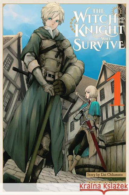 The Witch and the Knight Will Survive, Vol. 1 Dai Chikamoto Gonbe Shinkawa 9781975360603 Little, Brown & Company - książka