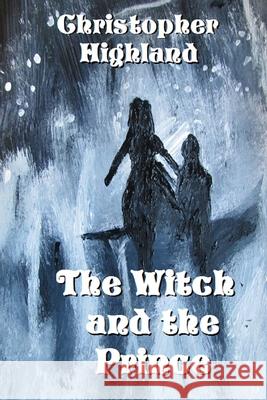 The Witch and the Prince K. R. Morrison Christopher Highland 9781657404618 Independently Published - książka