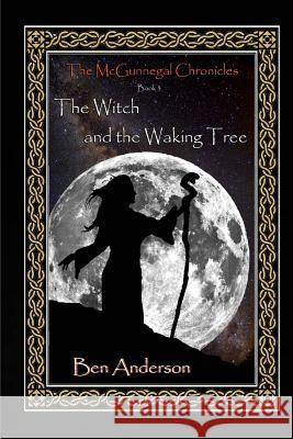 The Witch and the Waking Tree Ben Anderson, Bz Hercules (Rwa Y&r PR Y&r Publishing), Shane Caswell 9781492740117 Createspace Independent Publishing Platform - książka