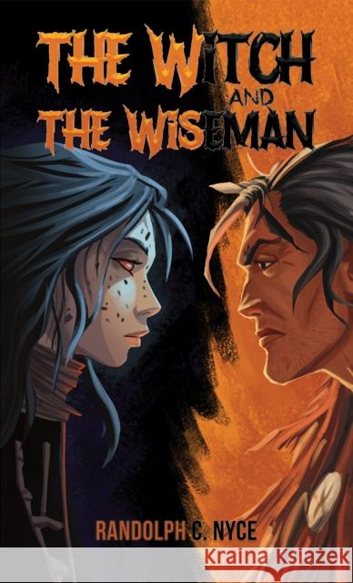 The Witch and The Wiseman Randolph C Nyce 9798891552265 Austin Macauley Publishers LLC - książka