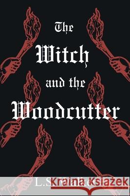 The Witch and the Woodcutter L. S. Walker 9781764085403 L.S. Walker - książka