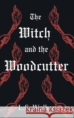 The Witch and the Woodcutter L. S. Walker 9781764085427 L.S. Walker - książka