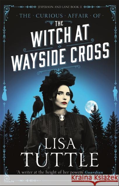 The Witch at Wayside Cross: Jesperson and Lane Book II Lisa Tuttle 9780857054555 Quercus Publishing - książka