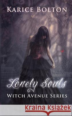 The Witch Avenue Series: Lonely Souls: Witch Avenue Series #1 Karice Bolton 9781477659182 Createspace - książka