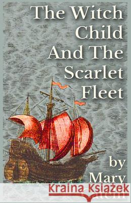 The Witch-Child and the Scarlet Fleet Mary Catelli 9781942564539 Wizard's Wood Press - książka