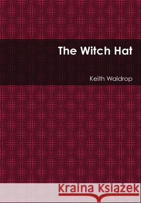 The Witch Hat Keith Waldrop 9781312092310 Lulu.com - książka