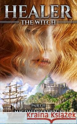 The Witch: Healer Part II Magdalena Kulaga 9781737248668 Royal Hawaiian Press - książka
