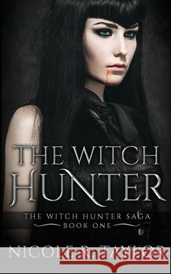 The Witch Hunter Nicole R. Taylor 9781922624154 Nicole R. Taylor - książka