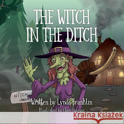 The Witch in the Ditch Lynda Franklin Glen Holman  9781739983116 Tayberry Publishing - książka