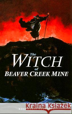 The Witch of Beaver Creek Mine Rosemarie Nervelle 9780892727636 Not Avail - książka