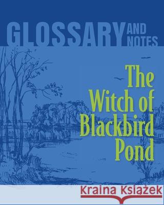 The Witch of Blackbird Pond Glossary and Notes: The Witch of Blackbird Pond Heron Books 9780897390958 Heron Books - książka