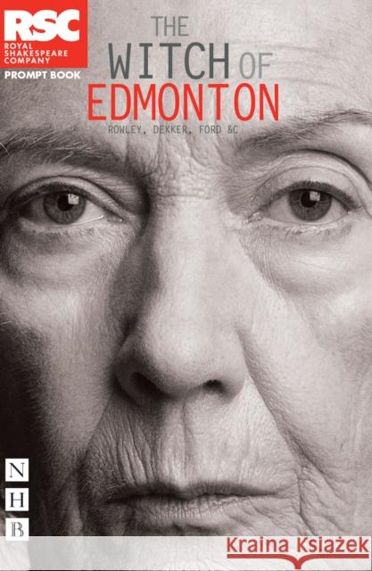 The Witch of Edmonton Thomas Dekker John, Sr. Ford William Rowley 9781848424036 Nick Hern Books - książka