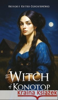 The Witch of Konotop Hryhoriy Kvitka-Osnovyanenko Michael M. Naydan Alla Perminova 9781804841174 Glagoslav Publications B.V. - książka