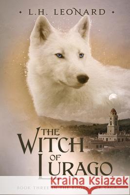 The Witch of Lurago L. H. Leonard 9780989210577 Each Voice Publishing - książka