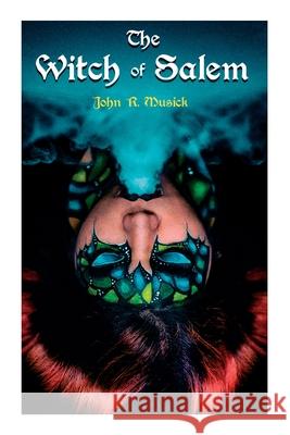 The Witch of Salem: Historical Novel John R Musick 9788027339204 e-artnow - książka