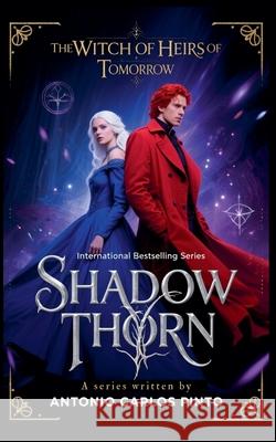 The Witch of Shadowthorn - Heirs of Tomorrow Antonio Carlos Pinto 9798223202813 Antonio Carlos Pinto - książka