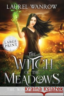 The Witch of the Meadows: Large Print Edition Laurel Wanrow 9781943469215 Sprouting Star Press - książka