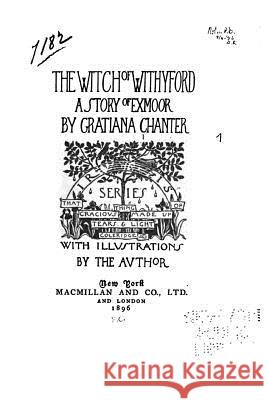 The Witch of Withyford, A Story of Exmoor Chanter, Gratiana 9781530445707 Createspace Independent Publishing Platform - książka