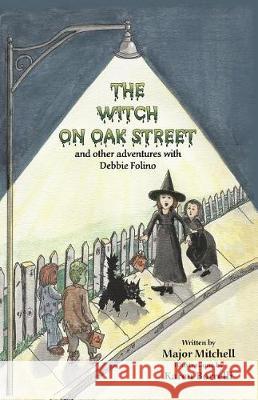 The Witch on Oak Street Major Mitchell Karen Borrelli Judith Mitchell 9780996423588 Shalako Press - książka