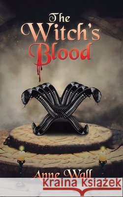 The Witch's Blood Anne Wall 9781728389646 Authorhouse UK - książka