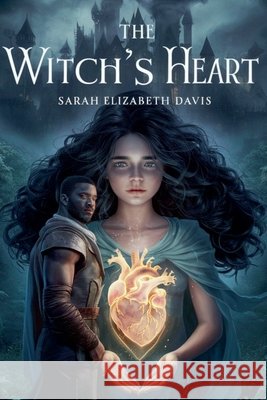 The Witch's Heart Sarah Elizabeth Davis 9798227215635 Arcane Horizons Publishing - książka