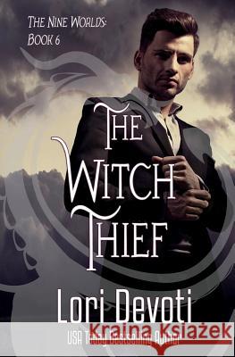 The Witch Thief: A Dragon Shifter Romance Lori Devoti 9781724642806 Createspace Independent Publishing Platform - książka