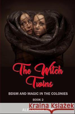 The Witch Twins: You've Heard about Salem Alexandra Noir 9781698400624 Independently Published - książka