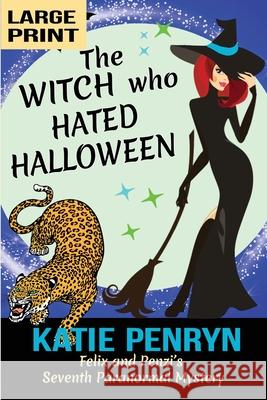 The Witch who Hated Halloween: Felix and Penzi's Seventh Paranormal Mystery Kate Penryn 9782901556381 Karibu Publishers SAS - książka