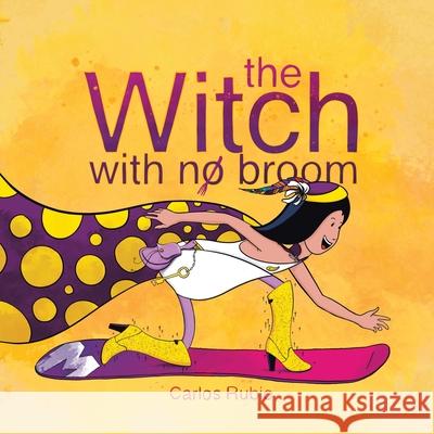The Witch with No Broom Carlos Rubio 9781982244033 Balboa Press - książka