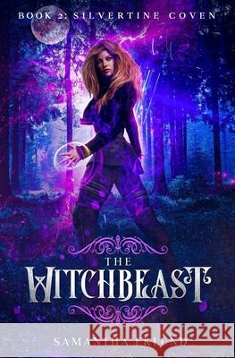 The Witchbeast (Book 2: Silvertine Coven) Samantha Eklund 9781735413310 Masquerade Publsihing - książka