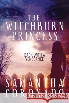 The Witchburn Princess: Back With a Vengeance Samantha Coronado 9781939828002 Light Switch Press - książka
