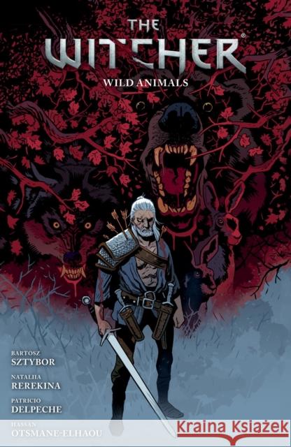 The Witcher Volume 8: Wild Animals Bartosz Sztybor Nataliia Rerekina Patricio Delpeche 9781506727028 Dark Horse Books - książka