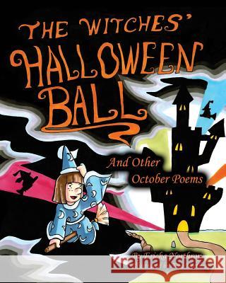 The Witches' Halloween Ball Ericka Northrop Tom Northrop 9780692634042 Moon Owl Media - książka