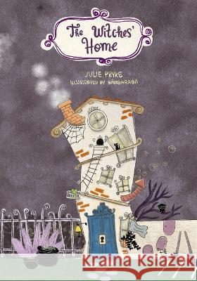 The Witches' Home Julie Pryke 9781786455543 Beaten Track Publishing - książka