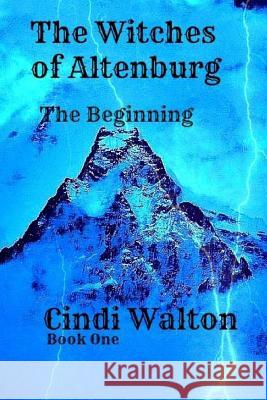 The Witches of Altenburg Cindi Walton 9780692387283 Whimsical Words Publishing - książka