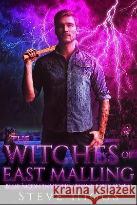 The Witches of East Malling Steve Higgs   9781739678173 SteveHiggsBooks - książka