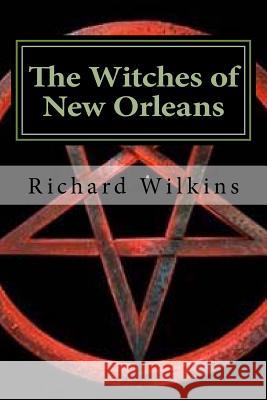 The Witches of New Orleans: Book Two of The Science Fantasy Series Wilkins, Richard L. 9781494836191 Createspace - książka