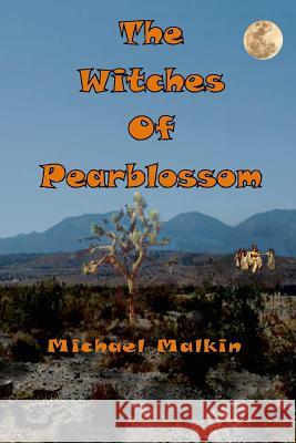 The Witches of Pearblossom Michael Malkin 9781986158282 Createspace Independent Publishing Platform - książka