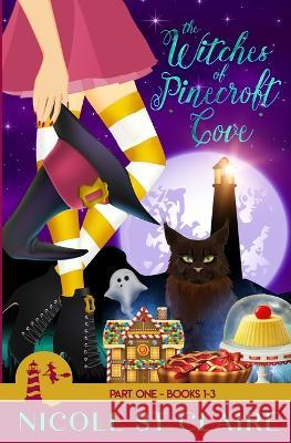 The Witches of Pinecroft Cove: Part One Nicole St Claire   9798750908004 Independently Published - książka