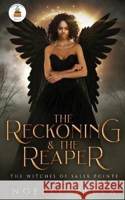 The Witches of Salix Pointe 3: The Reckoning & The Reaper: The Reckoning & The Reaper Noelle Vella 9781955916196 Singleton's Press Book Publishing, LLC - książka