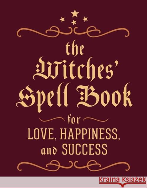 The Witches' Spell Book: For Love, Happiness, and Success Cerridwen Greenleaf 9780762450817 Running Press - książka