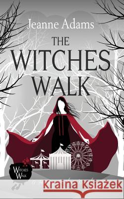 The Witches Walk: Haven Harbor #1 Jeanne P. Adams 9780996431651 Jeanne Adams/Golden Gryphon Press - książka
