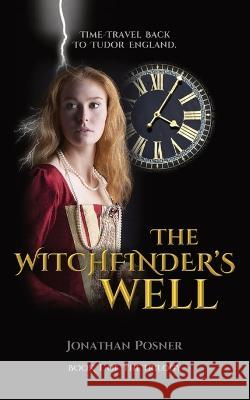 The Witchfinder's Well Jonathan Posner   9781739702724 Winter & Drew Publishing - książka