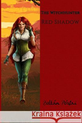 The Witchhunter: Red Shadow Zoltan Posfai 9781511713108 Createspace - książka