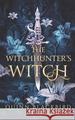 The Witchhunter's Witch Quinn Blackbird 9798327443990 Independently Published - książka