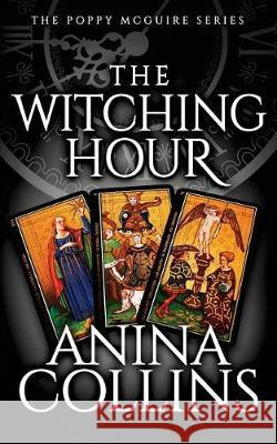 The Witching Hour Anina Collins 9780998208428 Eight Feathers Press - książka