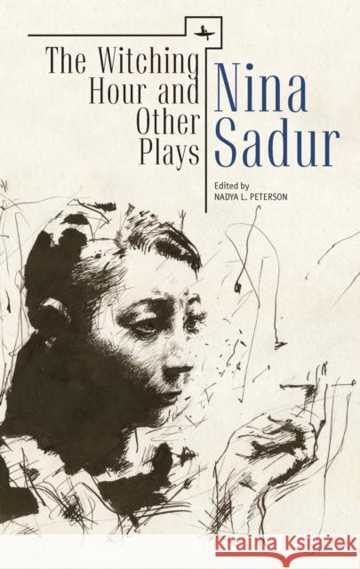 The Witching Hour and Other Plays by Nina Sadur Nina Sadur Nadya L. Peterson Nadya L. Peterson 9781618113993 Academic Studies Press - książka