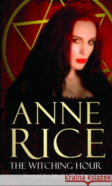 The Witching Hour: Lives of the Mayfair Witches Anne Rice 9780099471424 Cornerstone - książka